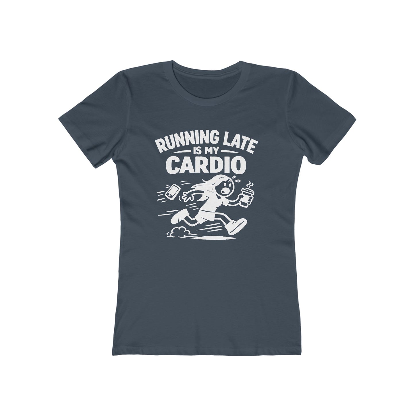 Running Late Is My Cardio T-Shirt | Funny  Shirt