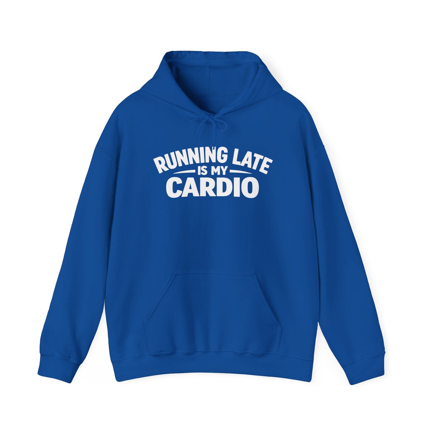 Running Late Is My Cardio Hoodie