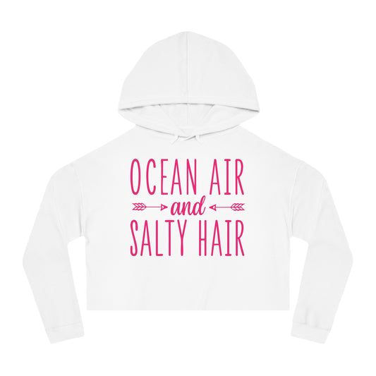 Woman's Cropped Hoodie - Ocean Air and Salty Hair -