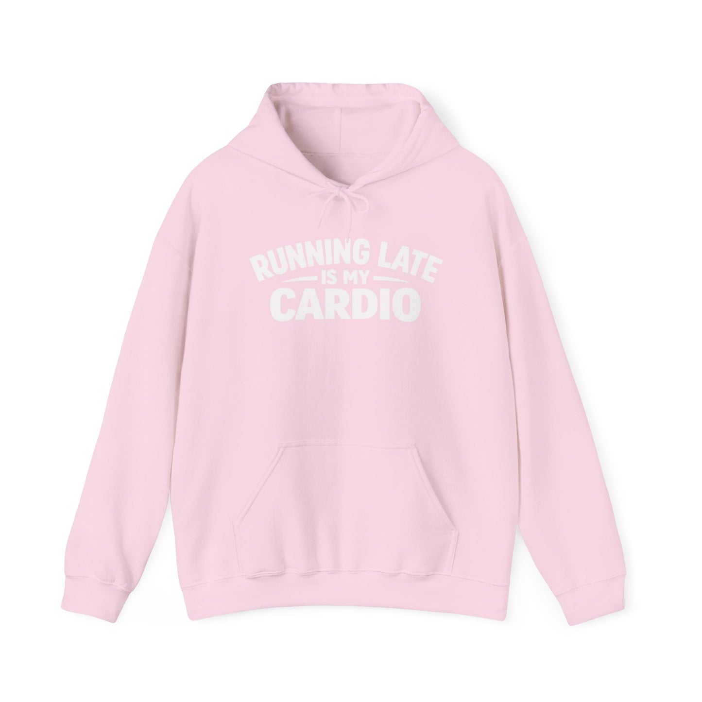 Running Late Is My Cardio Hoodie
