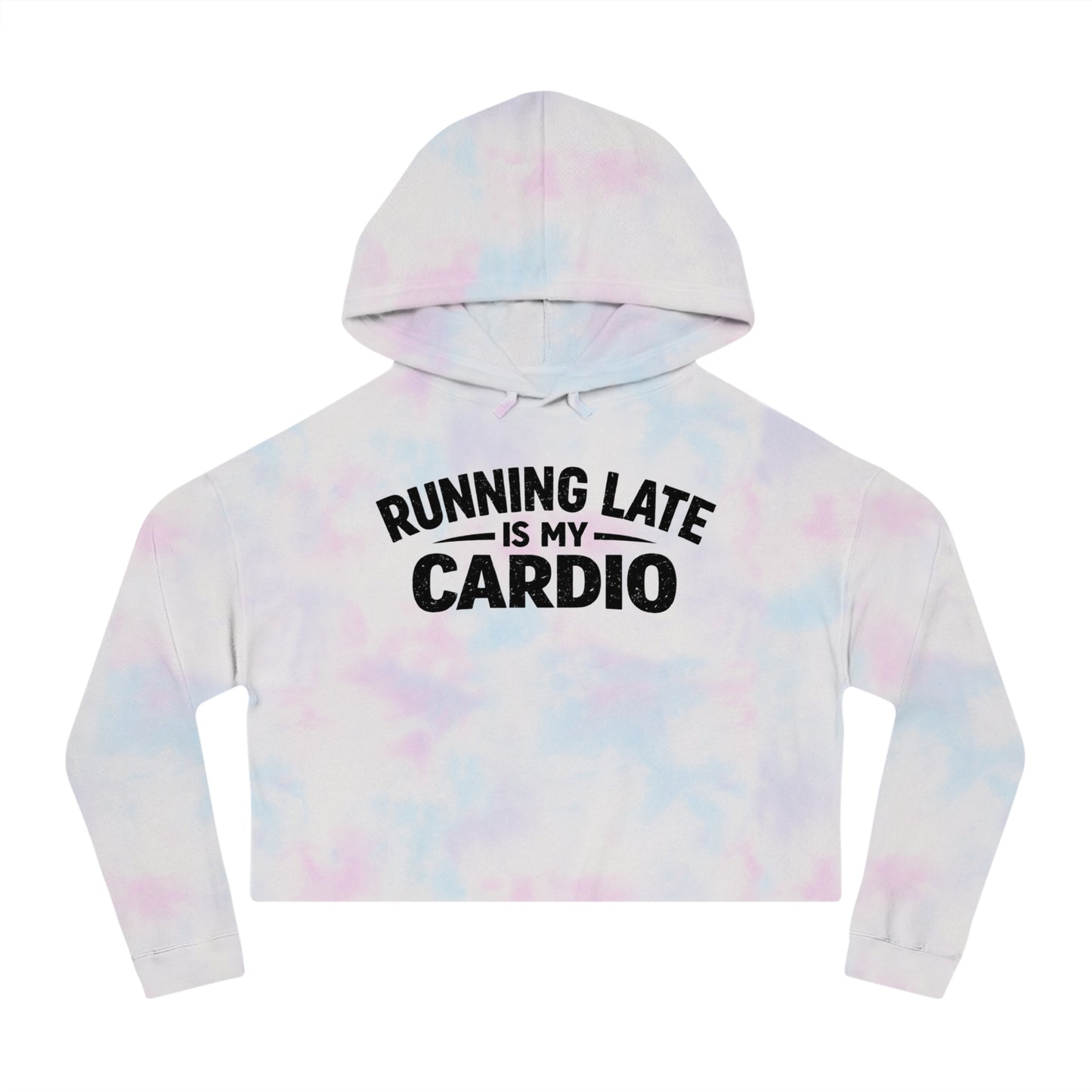 Running Late Is My Cardio Cropped Hoodie